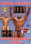 2006 Arnold Classic - Prejuding and Finals 2 Disc Set (Dual price US$60.00 or A$96.95)