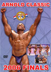2006 Arnold Classic - Finals (Dual price US$34.95 or A$59.95)